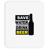 save water drink beer (2) Mousepad