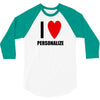 i love personalize 3/4 Sleeve Shirt