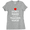 Don't Make Me Use My Teacher Voice Ladies Fitted T-Shirt