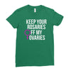 keep your rosaries off my ovaries Ladies Fitted T-Shirt
