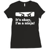 it's ok i'mk a ninja Ladies Fitted T-Shirt