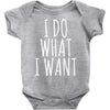 i do what i want Baby Onesie