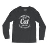 I Work Hard So My Cat Can Live A Better Life Long Sleeve Shirts
