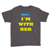 i am with her Youth Tee