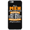 all men are created equal but only the best are born in september iPhone 6/6s Case