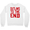 outlaws to the end 2 Crewneck Sweatshirt