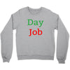 day job Crewneck Sweatshirt