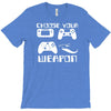 choose your weapon gamer finny retro T-Shirt