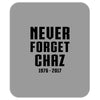 Never Forget Chaz Mousepad