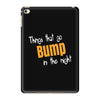 bump in the night iPad Mini 4