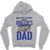 Behind Every Great Driller's Daughters Is A Truly Amazing Dad Zipper Hoodie