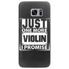 Just One More Violin I Promise Samsung Galaxy S7 Edge