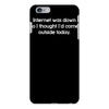 internet was down funny iPhone 6/6s Plus Case