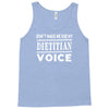 don't make me use my dietitian voice Tank Top
