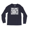 you can't scare me i have four daughters Long Sleeve Shirts