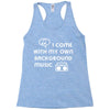 i come with music Racerback Tank
