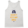don't ice me bro Tank Top