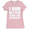i run better than the government Ladies Fitted T-Shirt