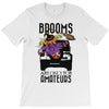 brooms are for amateurs T-Shirt