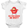 Do You Know De Wey Baby Onesie