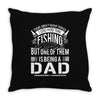 Fishing Dad Throw Pillow