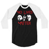no lives matter 3/4 Sleeve Shirt