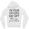 im your fathers day gift mom says youre welcome Zipper Hoodie