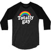 totally gay 3/4 Sleeve Shirt