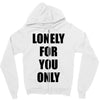 lonely for you only Zipper Hoodie