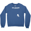 don't look down Crewneck Sweatshirt