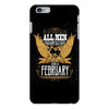 All Men Are Created Equal But Only The Best Are Born In February iPhone 6 Plus/6s Plus Case