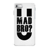 u mad bro iPhone 7 Shell Case