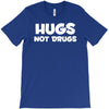 hugs not drugs funny printed T-Shirt