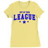 out of your league Ladies Fitted T-Shirt