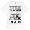 This 10 TH Grade Teacher Has An Amazing! Class T-Shirt