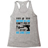 IF MOTHER IN LAW CAN'T FIX IT THAN NO ONE CAN FIX IT Racerback Tank