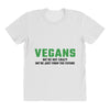 Vegans We're Not Crazy We're Just From The Future All Over Women's T-shirt