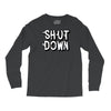 shut down slogan Long Sleeve Shirts