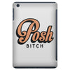 posh bitch iPad Mini