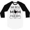 the best kind of mom raises a teacher 3/4 Sleeve Shirt