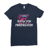 Move Over Boys Let This Girl Show You How To Be A Firefighter Ladies Fitted T-Shirt