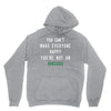 You Can't Make Everyone Happy You're Not an Avacado Unisex Hoodie