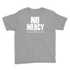 no mercy Youth Tee
