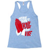 please don&rsquo;t kill my vibe Racerback Tank