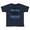 So There's This Boy Who Will Always Have A Piece Of My Heart He Calls Toddler T-shirt