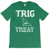 trig or treat1 T-Shirt