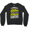 If Things Gets Better With Age Then I Am Approaching Magnificence Crewneck Sweatshirt