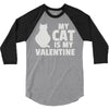 my cat is my valentine 3/4 Sleeve Shirt