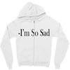 i'm so sad Zipper Hoodie