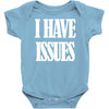 i have issues Baby Onesie